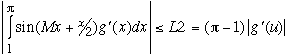 |Integral (1 to pi) {sin(Mx+x/2)*g'(x)}dx| <= L2 = (pi-1)*|g'(u)|