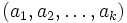 (a_{1},a_{2},\dots,a_{k})