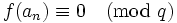 f(a_n)\equiv 0\pmod q