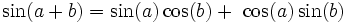 \sin(a + b) = \sin(a)\cos(b) +\ \cos(a)\sin(b)