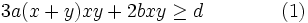 3a(x+y)xy + 2bxy \geq d \qquad \qquad (1)