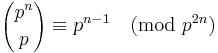 {p^n \choose p} \equiv p^{n-1} \pmod {p^{2n}}