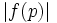 \left|f(p)\right|
