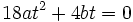 18at^2 + 4bt = 0\,