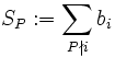 S_P&nbsp;:= \sum_{P \nmid i}b_i