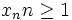 {x_n} n\geq 1