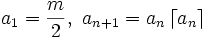 a_{1}=\frac{m}{2},\ a_{n+1}=a_{n}\left\lceil a_{n}\right\rceil