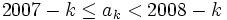 2007 - k \leq a_{k} < 2008 - k