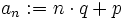 a_n:=n\cdot q+p