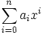 \sum_{i=0}^{n}a_{i}x^{i}