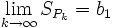 \lim_{k\to\infty}S_{P_k} = b_1