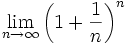 \lim_{n\rightarrow \infty}\left(1+\frac{1}{n}\right)^n