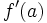 f'(a)\,