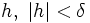 h,\ |h|<\delta