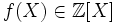 f(X) \in \mathbb{Z}[X]