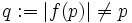 q:=|f(p)|\neq p\,