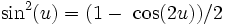 \sin^2(u) = (1 -\ \cos(2u))/2
