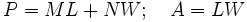 P = ML+NW;\quad A=LW \,
