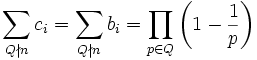 \sum_{Q\nmid n}c_i = \sum_{Q\nmid n} b_i = \prod_{p \in Q} \left(1-\frac1p\right)