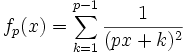 {f_p}(x) = \sum_{k=1}^{p-1} \frac{1}{(px+k)^2}