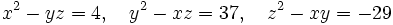 x^2-yz=4, \quad y^2-xz=37, \quad z^2-xy=-29